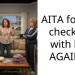 AITA for not checking with her AGAIN?!
