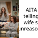 AITA for telling my wife she’s unreasonable?