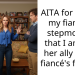 AITA for telling my fiancé’s stepmother that I am not her ally in my fiancé’s family?