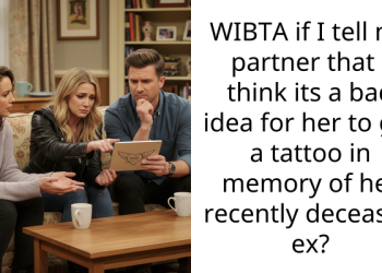 WIBTA if I tell my partner that I think its a bad idea for her to get a tattoo in memory of her recently deceased ex?