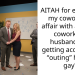 AITAH for exposing my coworker’s affair with another coworker’s husband and getting accused of “outing” him as gay?