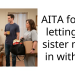 AITA for not letting my sister move in with me