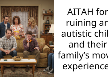 AITAH for ruining an autistic child and their family’s movie experience?