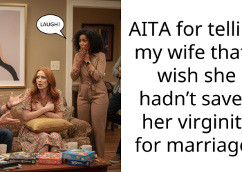 AITA for telling my wife that I wish she hadn’t saved her virginity for marriage?