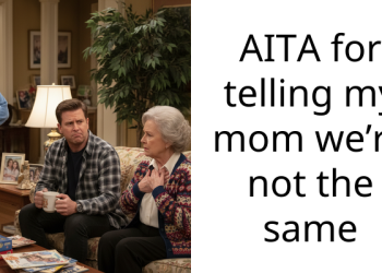 AITA for telling my mom we’re not the same