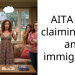 AITA for claiming I’m an immigrant