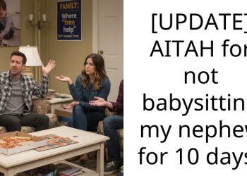 [UPDATE] AITAH for not babysitting my nephew for 10 days?