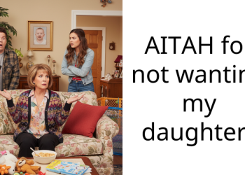 AITAH for not wanting my daughter?