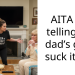 AITA for telling my dad’s gf to suck it up?