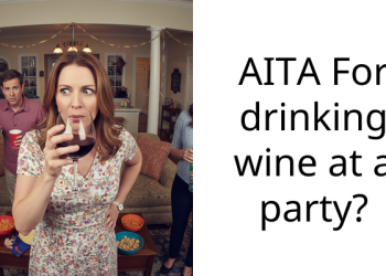 AITA For drinking wine at a party?