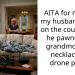 AITA for making my husband sleep on the couch after he pawned my grandmother’s necklace for drone parts?