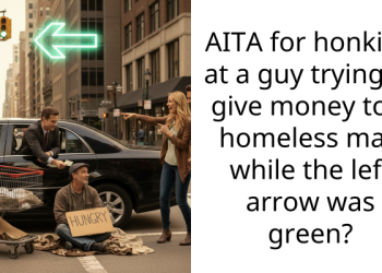 AITA for honking at a guy trying to give money to a homeless man while the left arrow was green?