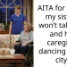 AITA for telling my sister I won’t take her and her caregiver dancing in the city?