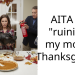 AITA for “ruining” my mom’s Thanksgiving?