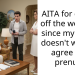AITA for calling off the wedding since my fiancé doesn’t want to agree to a prenup?