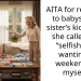AITA for refusing to babysit my sister’s kids after she called me “selfish” for wanting a weekend to myself?