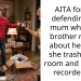 AITA for not defending my mum while my brother ranted about her after she trashed my room and secretly recorded us?