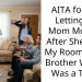 AITA for Not Letting My Mom Move In After She Gave My Room to My Brother When I Was a Teen?