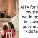 AITA for leaving my sister’s wedding early because she put me at the “kids table”?