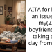 AITA for having an issue with my(23F) boyfriend(26M) taking a sick day from work?
