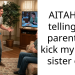 AITAH for telling my parents to kick my older sister out?