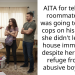 AITA for telling my roommate that I was going to call the cops on his friend if she didn’t leave our house immediately despite her seeking refuge from her abusive boyfriend?