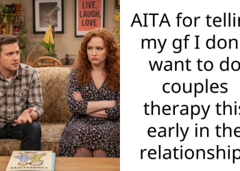 AITA for telling my gf I don’t want to do couples therapy this early in the relationship?
