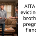 AITA for evicting my brother’s pregnant fiance?
