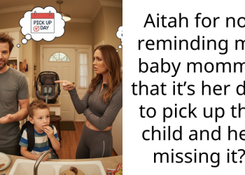 Aitah for not reminding my baby momma that it’s her day to pick up the child and her missing it?