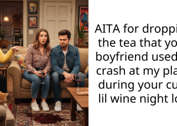 AITA for dropping the tea that your boyfriend used to crash at my place during your cute lil wine night lol?