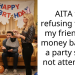 Man Refuses To Refund Friend For A Party She’s Not Attending, Gets Bad-Mouthed For It