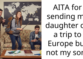 Father Sends Daughter to Europe on Vacation, Her Twin Brother Angry Because He Doesn’t Get the Same Treatment