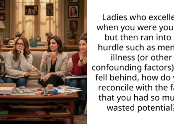 Women Who Grew Up With Wasted Potential Share Their Stories On Reddit And How They Cope With The Fact That Life Didn’t Go The Way They Wanted It To