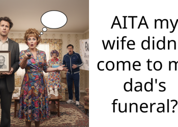 Man Confused As Wife Misses His Father’s Funeral And Then Blames It On Him