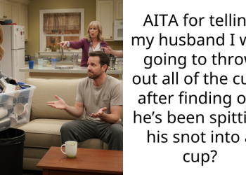 Husband Keeps Using Family Cups As Snot Containers And Sparks A Household Meltdown