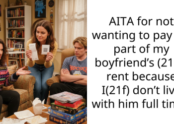 Woman Questions If She Should Contribute to Boyfriend’s Rent Even Though She Doesn’t Live There