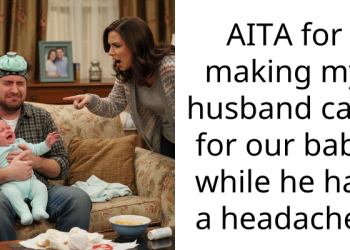 Redditors Back Mom For Insisting Husband Care For Their Baby Despite His Headache