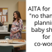 Colleague Refuses To Organize Coworker’s Baby Shower Because They Don’t Like Her