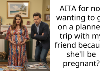 Complications Arise On Woman’s Planned Girls’ Trip Due To Friend’s Pregnancy