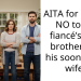 Redditor’s Brother-In-Law and His Fiancé Are Furious After Finding Out They’ve Scheduled Their Wedding Three Months Before Theirs