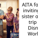 Redditor Under Pressure From Mom To Take Her Child-Hating Sister On Disney World Trip She Planned For Her Daughter