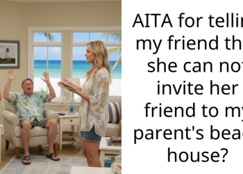 Redditor Doesn’t Want Her Friend To Bring Another Person To Their Beach Vacation