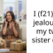 Embittered Lady Confesses Harboring Deep-Seated Jealousy for Fraternal Twin Sister Who Seems to Be Winning at Life Due to Her Prettier Looks