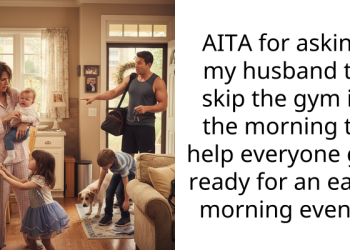 Wife Blamed For Ruining Weekend After Asking Husband To Skip Gym And Help Prepare For Early Event