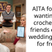 Bride Demands Free Crocheted Dress From Friend, Calls Her B*tch When She Refuses To Do It On Short Notice