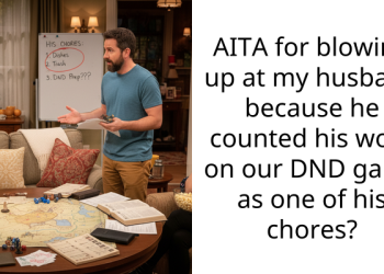Angry Wife Blows Up At Manchild Husband Who Refuses To Do Real Ch**es And Insists That DND Planning Counts As Ch**e