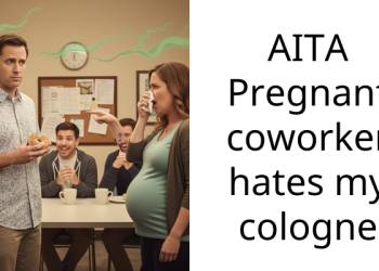 Redditor Clashes With Pregnant Co-Worker Over Cologne Choice