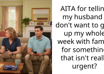 Woman Termed Unreasonable By Her Annoying Husband For Refusing To Give Up Family Time To Tend To His “Plans”