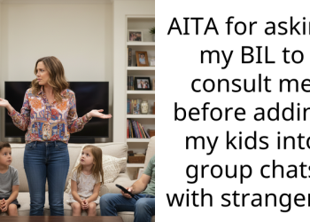 Parent Faces Uncomfortable Situation As Brother’s Ex Adds Them And Their Children To Group Chat With Strangers