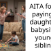 Father Asks If He Should Pay College-Aged Daughter To Do Household Ch**es And Babysit Half-Siblings